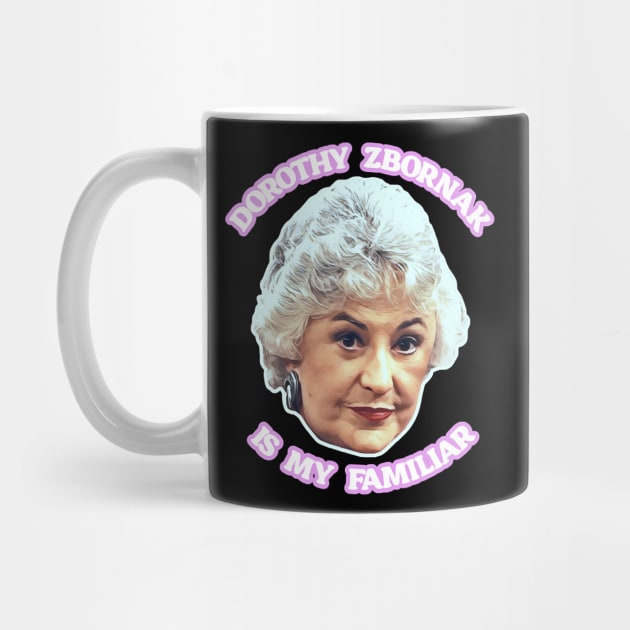 Dorothy Zbornak is My Familiar by susanlguinn